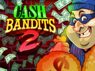 Cash Bandits 2